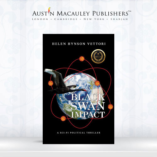 Award-Winning Thriller ‘Black Swan Impact’ by Helen Hynson Vettori Exposes Chilling Post-Pandemic Realities